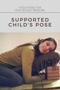 Good Poses for High Blood Pressure: Supported Child's Pose